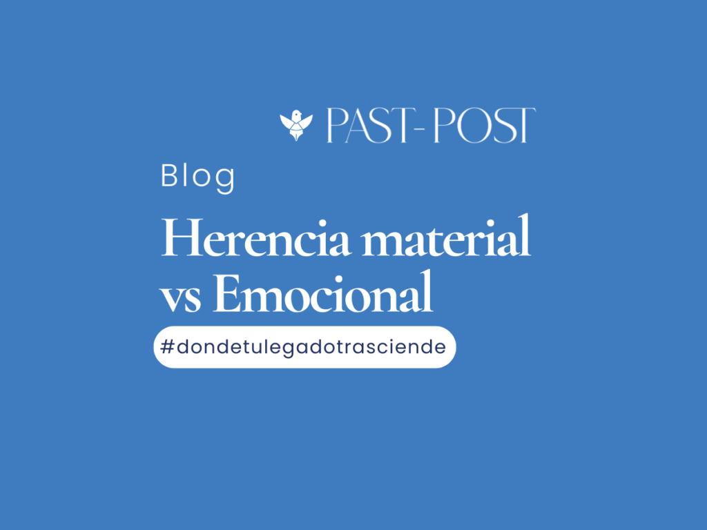 Más allá de la herencia material ¿Qué es la herencia emocional? | Past Post
