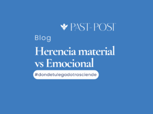 Más allá de la herencia material ¿Qué es la herencia emocional? | Past Post